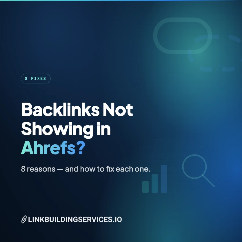 Backlinks Not Showing Up in Ahrefs? 8 Reasons & How to Fix It 835 x 835
